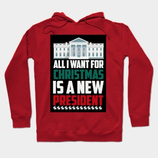 all iwant for christmas is a new prisident Hoodie